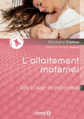 L allaitement maternel : Guide à l usage des professionnels