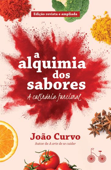 A alquimia dos sabores: a culinária funcional - João Curvo