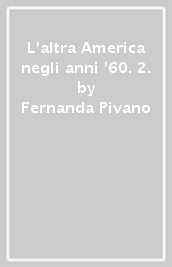 L altra America negli anni  60. 2.