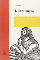 L altra lingua. Parole a confronto: veneto-italiano