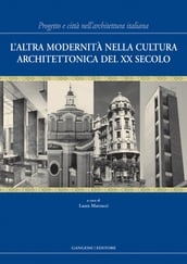 L altra modernità nella cultura architettonica del XX secolo