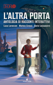 L altra porta. Antologia di racconti interattivi. Dedalo. 3.