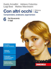 Con altri occhi Plus. Comprendere, analizzare, argomentare. Per le Scuole superiori. Con e-book. Con espansione online. Vol. 6: Dal Novecento a oggi