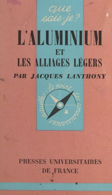 L'aluminium et les alliages légers - Jacques Lanthony - Paul Angoulvent