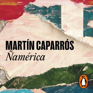 Ñamérica - Martín Caparrós