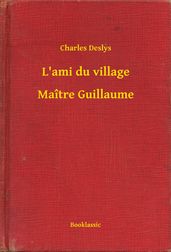 L ami du village - Maître Guillaume