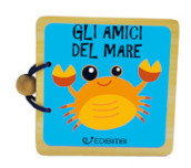 Gli amici del mare. Libri in legno. Ediz. a colori