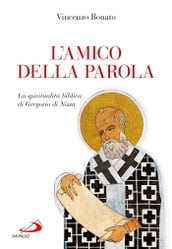 L amico della Parola. La spiritualità biblica di Gregorio di Nissa