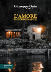 L amore imperdonabile. Un mistero sul lago