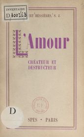 L amour, créateur et destructeur