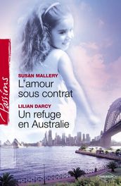 L amour sous contrat - Un refuge en Australie (Harlequin Passions)