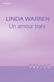 Un amour trahi (Harlequin Prélud )
