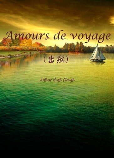 amours de voyage() - Arthur Hugh Clough