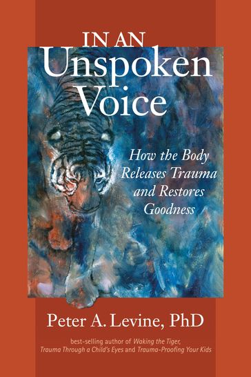 In an Unspoken Voice - Ph.D. Peter A. Levine