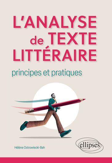 L'analyse de texte littéraire : principes et pratiques - Hélène Ostrowiecki-Bah