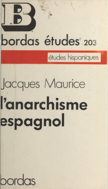 L'anarchisme espagnol de 1868 à 1939 - Jacques Maurice