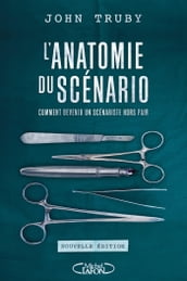 L anatomie du scénario -Nouvelle édition-