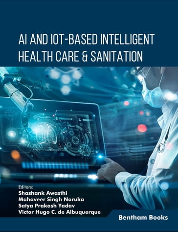 AI and IoT-based intelligent Health Care & Sanitation - Shashank Awasthi - Mahaveer Singh Naruka - Satya Prakash Yadav - Victor Hugo C. de Albuquerque