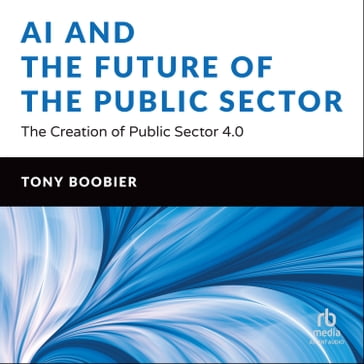 AI and the Future of the Public Sector - Tony Boobier