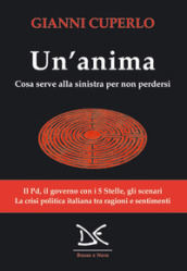 Un anima. Cosa serve alla sinistra per non perdersi