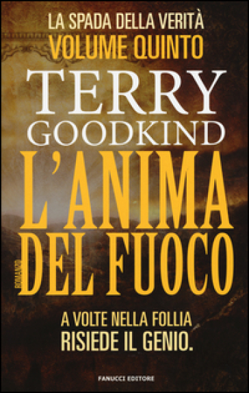 L'anima del fuoco. La spada della verità. 5. - Terry Goodkind