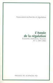 L année de la régulation n°5, 2001-2002. Economie, institutions, pouvoirs