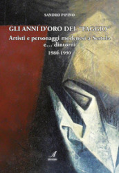 Gli anni d oro del «Faggio». Artisti e personaggi modenesi a Sestola e... dintorni 1980-1990