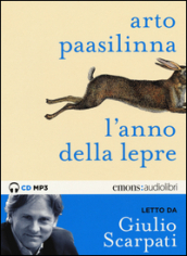 L anno della lepre letto da Giulio Scarpati. Audiolibro. CD Audio formato MP3. Ediz. integrale