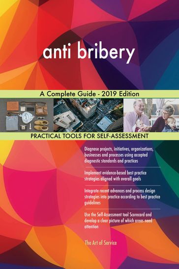 anti bribery A Complete Guide - 2019 Edition - Gerardus Blokdyk