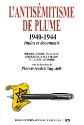 L antisémitisme de plume 1940-1944