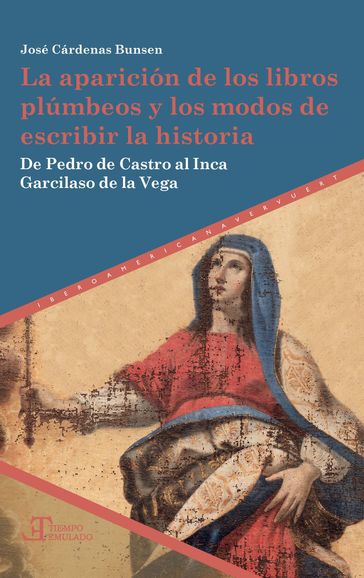 La aparición de los libros plúmbeos y los modos de escribir la historia - José Cárdenas Bunsen