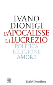 L apocalisse di Lucrezio. Politica, religione, amore