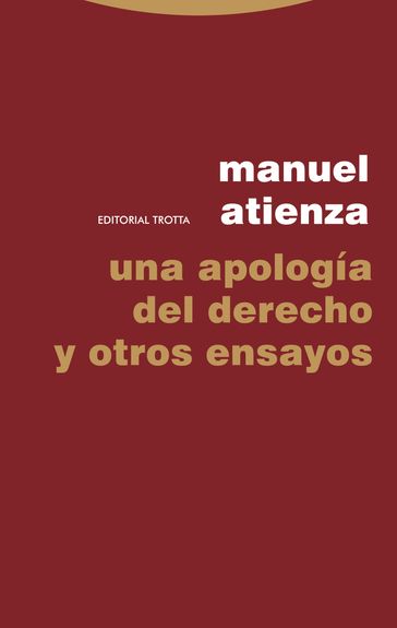 Una apología del Derecho y otros ensayos - Manuel Atienza