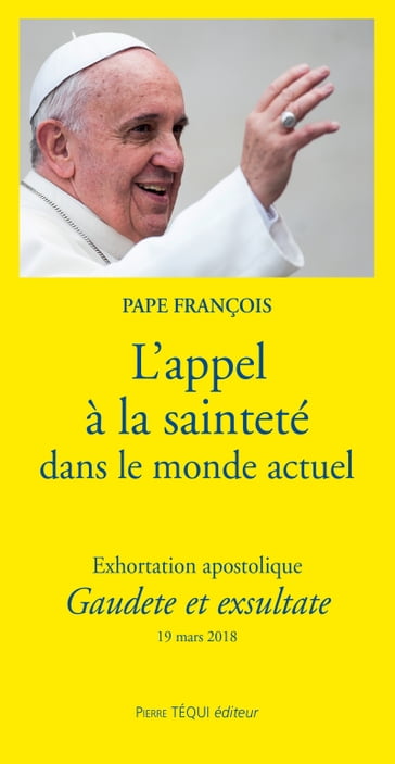 L'appel à la sainteté dans le monde actuel - Pape François