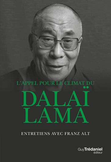 L'appel pour le climat du Dalaï-Lama - Entretiens avec Franz Alt - Dalai-Lama - Franz Alt