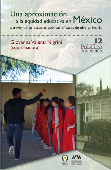 Una aproximación a la equidad educativa en México a través de las escuelas públicas eficaces de nivel primaria - Giovanna Valenti Nigrini