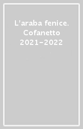 L araba fenice. Cofanetto 2021-2022