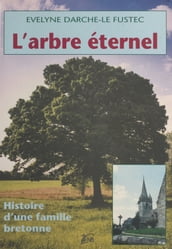 L arbre éternel : histoire d une famille bretonne