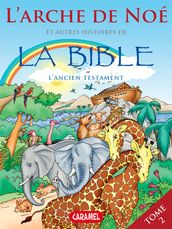 L arche de Noé et autres histoires de la Bible