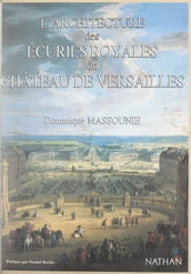 L architecture des écuries royales du château de Versailles