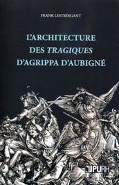 L architecture des tragiques d Agrippa d Aubigné