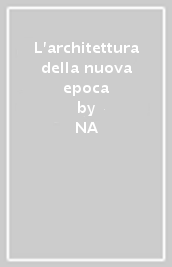 L architettura della nuova epoca