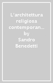 L architettura religiosa contemporanea. Il caso italiano