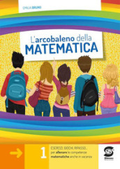 L arcobaleno della matematica. Per la Scuola media. 1.