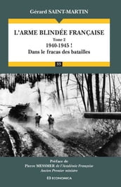 L arme blindée française - Volume 2, 1940-1945 ! : dans le fracas des batailles