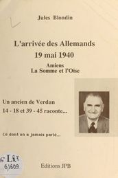 L arrivée des Allemands : 19 mai 1940, Amiens