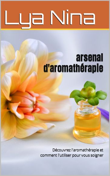 arsenal d'aromathérapie - Lya Nina