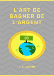 L art de gagner de l argent. Nuova ediz.