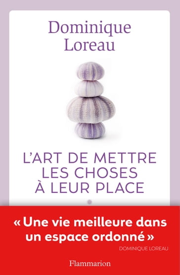 L'art de mettre les choses à leur place - Dominique Loreau