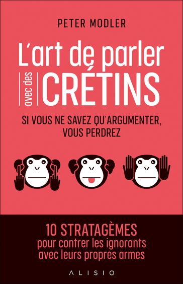 L'art de parler avec des crétins - Peter Modler